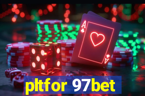 pltfor 97bet